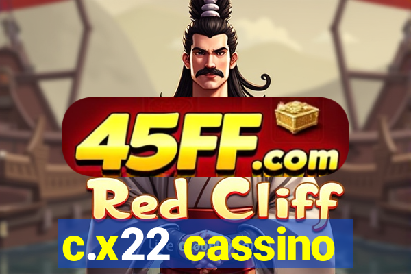 c.x22 cassino